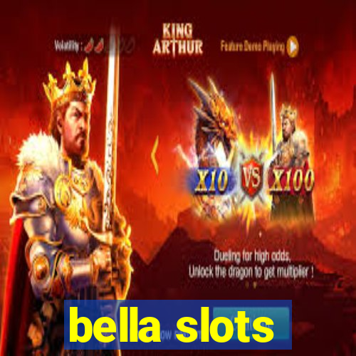 bella slots